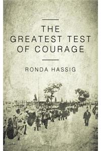The Greatest Test of Courage