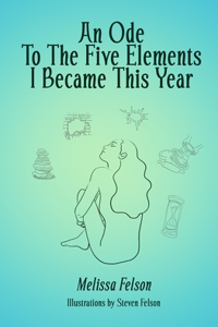 Ode to the Five Elements I Became This Year