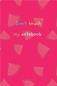 Don't touch my notebook