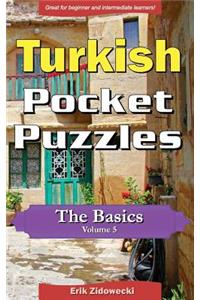 Turkish Pocket Puzzles - The Basics - Volume 5: A Collection of Puzzles and Quizzes to Aid Your Language Learning