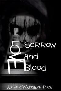 Love, Sorrow and Blood