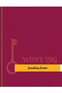 Gambling Dealer Work Log