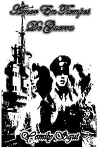 Amor En Tiempos de Guerra