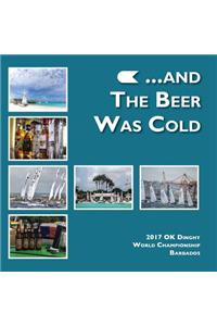 ...and the beer was cold