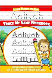 Aaliyah Letter Tracing for Kids Trace my Name Workbook