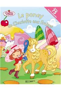 Le Poney de Charlotte Aux Fraises