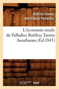 L'Économie Rurale de Palladius Rutilius Taurus Aemilianus (Éd.1843)