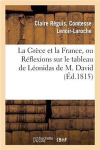 Grèce Et La France, Ou Réflexions Sur Le Tableau de Léonidas de M. David, Adressées