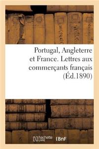 Portugal, Angleterre Et France. Lettres Aux Commerçants Français