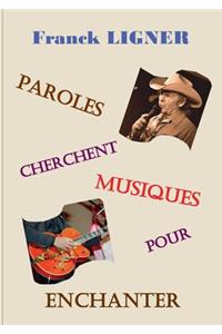 Paroles cherchent musiques pour enchanter