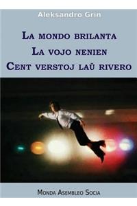 La Mondo Brilanta. La Vojo Nenien. Cent Verstoj Laŭ Rivero