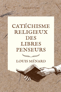 Catéchisme religieux des libres penseurs