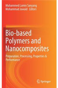 Bio-Based Polymers and Nanocomposites