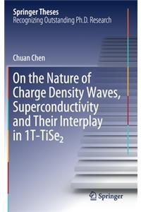 On the Nature of Charge Density Waves, Superconductivity and Their Interplay in 1T-TiSe2