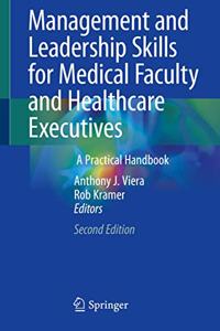 Management and Leadership Skills for Medical Faculty and Healthcare Executives