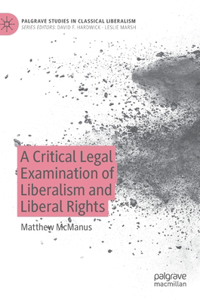 Critical Legal Examination of Liberalism and Liberal Rights