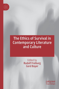 Ethics of Survival in Contemporary Literature and Culture