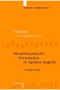 Morphosyntactic Persistence in Spoken English