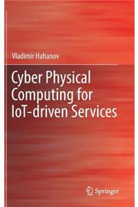 Cyber Physical Computing for Iot-Driven Services