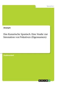 Kanarische Spanisch. Eine Studie zur Intonation von Vokativen (Eigennamen)