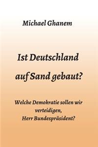 Ist Deutschland auf Sand gebaut?