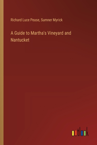 Guide to Martha's Vineyard and Nantucket
