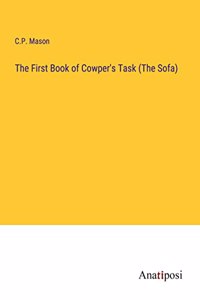 First Book of Cowper's Task (The Sofa)