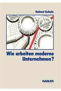 Wie Arbeiten Moderne Unternehmen?