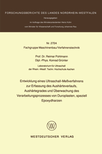 Entwicklung eines Ultraschall-Meßverfahrens zur Erfassung des Aushärteverlaufs, Aushärtegrades und Überwachung des Verarbeitungsprozesses von Duroplasten, speziell Epoxydharzen