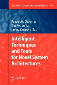 Intelligent Techniques and Tools for Novel System Architectures