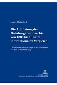 Aufruestung Der Habsburgermonarchie Von 1880 Bis 1914 Im Internationalen Vergleich