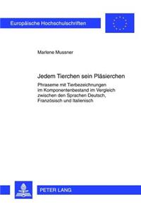 Jedem Tierchen Sein Plaesierchen