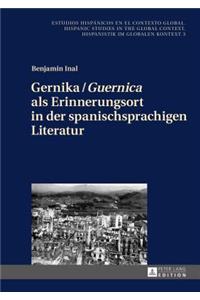 Gernika / Guernica als Erinnerungsort in der spanischsprachigen Literatur