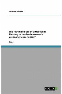 The routinised use of ultrasound