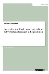 Integration von Kindern und Jugendlichen mit Verhaltensstörungen in Regelschulen