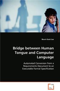 Bridge between Human Tongue and Computer Language