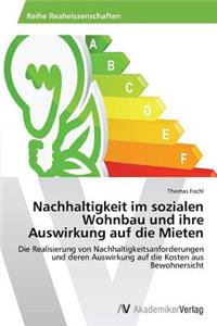 Nachhaltigkeit im sozialen Wohnbau und ihre Auswirkung auf die Mieten