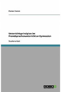 Unterrichtsprinzipien im Fremdsprachenunterricht an Gymnasien