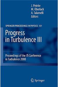 Progress in Turbulence III: Proceedings of the Iti Conference in Turbulence 2008