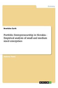 Portfolio Entrepreneurship in Slovakia - Empirical analysis of small and medium sized enterprises