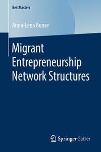 Migrant Entrepreneurship Network Structures