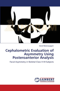 Cephalometric Evaluation of Asymmetry Using Posteroanterior Analysis