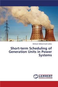 Short-Term Scheduling of Generation Units in Power Systems