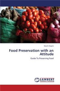 Food Preservation with an Attitude