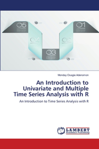 Introduction to Univariate and Multiple Time Series Analysis with R