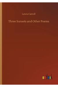 Three Sunsets and Other Poems