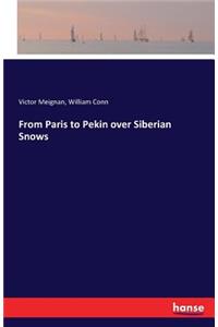 From Paris to Pekin over Siberian Snows