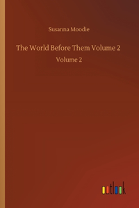 World Before Them Volume 2