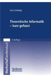 Theoretische Informatik - Kurz Gefasst