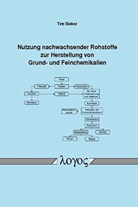 Nutzung Nachwachsender Rohstoffe Zur Herstellung Von Grund- Und Feinchemikalien